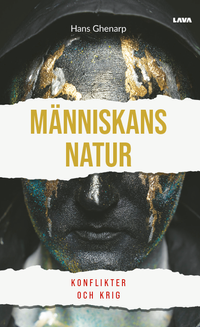 Människans natur : konflikter och krig; Hans Ghenarp; 2024