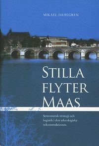 Stilla flyter Maas; Mikael Dahlgren; 2008