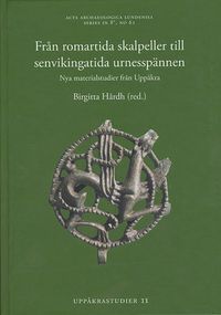 Från romartida skalpeller till senvikingatida urnesspännen; Birgitta Hårdh; 2010