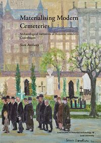 Materialising Modern Cemeteries; Sian Anthony; 2016