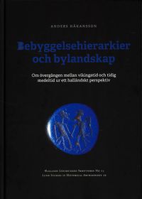 Bebyggelsehierarkier och bylandskap; Anders Håkansson; 2017