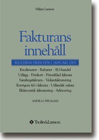 Fakturans innehåll : reglerna från den 1 januari 2005 : kreditnotor, rabatt; Håkan Larsson; 2005