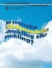 Den svenska väldfärdsmodellen - utveckling eller avveckling?; Jenny Björkman; 2003