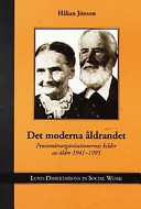 Det moderna åldrandet: pensionärsorganisationernas bilder av äldre, 1941 - 1995Volym 2 av Lund dissertations in social work, ISSN 1650-3872; Håkan Jönson; 2001