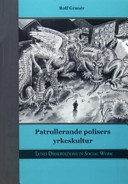 Patrullerande polisers yrkeskulturVolym 18 av Lund dissertations in social work, ISSN 1650-3872; Rolf Granér; 2004