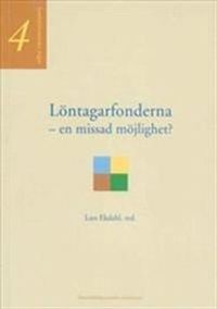 Löntagarfonderna : en missad möjlighet?; Lars Ekdahl; 2002