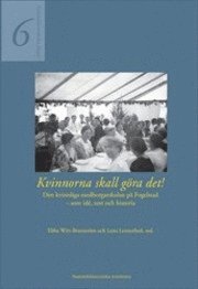 Kvinnorna skall göra det!  -  Den kvinnliga medborgarskolan på Fogelstad - som idé, text och historia; Ebba Witt-Brattström, Lena Lennerhed; 2003