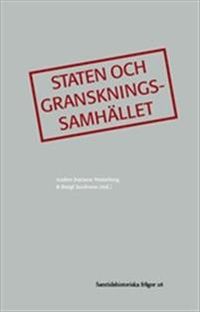 Staten och granskningssamhället; Anders Ivarsson Westerberg, Bengt Jacobsson; 2013