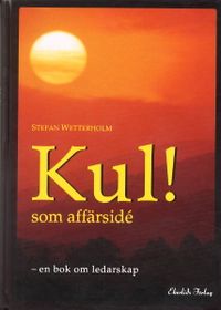 Kul! som affärsidé; Stefan Wetterholm; 2001