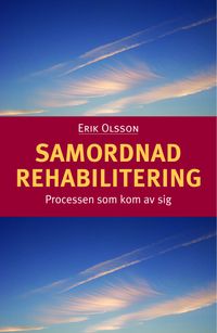 Samordnad rehabilitering : processen som kom av sig; Erik Olsson; 2007