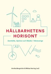 Hållbarhetens horisont (2016); Niklas Harring, Annika Bergström; 2016