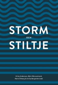 Storm och stiltje (2019); Björn Rönnerstrand, Patrik Öhberg, Annika Bergström, Ulrika Andersson; 2019