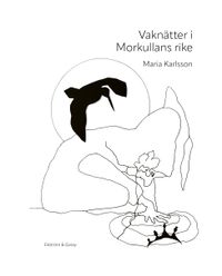 Vaknätter i Morkullans rike; Maria Karlsson; 2022