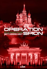 Operation Spion : Mutti kommer bort; Olle Engstrand; 2023