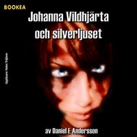 Johanna Vildhjärta och silverljuset; Daniel Andersson; 2022