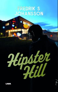 Hipster Hill; Fredrik S. Johansson; 2023