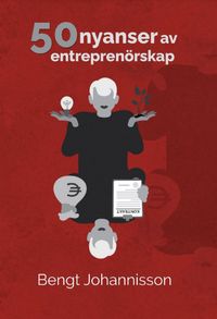 50 nyanser av entreprenörskap; Bengt Johannisson; 2022