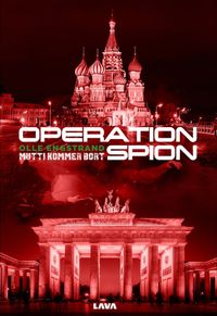 Operation Spion : Mutti kommer bort; Olle Engstrand; 2022