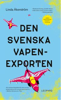 Den svenska vapenexporten; Linda Åkerström; 2023