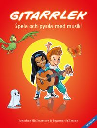 Gitarrlek : spela och pyssla med musik; Jonathan Hjalmarsson, Ingemar Sallmann; 2024