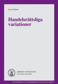 Handelsrättsliga variationer; Lars Gorton; 2009