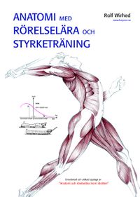 Anatomi med rörelselära och styrketräning; Rolf Wirhed; 2007