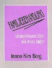 Familjebehandling: lösningsfokuserat arbete med utsatta familjer; Insoo Kim Berg; 1992