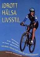 Idrott, hälsa, livsstil: lärobok i idrott och hälsa för gymnasieskolan. Lärarhandledning; Claes Annerstedt; 1999