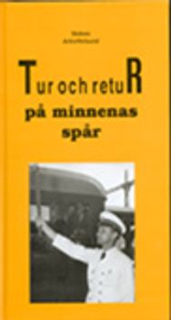 Tur och retur på minnenas spår; Eva Sjögren, Eva Hansen, Karin Sjöberg; 1998