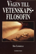 Vägen till vetenskapsfilosofin  En introduktion; Stig Lindholm; 1999