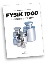 Fysik 1000 : övningsuppgifter med fullständiga lösningar för gymnasiet och högskolans basår; Lars Fraenkel, Christer Schale; 2013