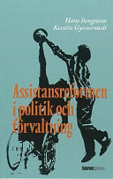 Assistansreformen i politik och förvaltning; Hans Bengtsson, Kerstin Gynnerstedt; 2003