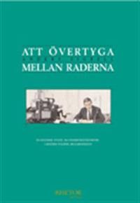 Att övertyga mellan raderna : en retorisk studie om underförståddheter i modern politisk argumentation; Anders Sigrell; 2001