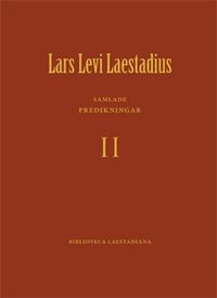 Samlade predikningar. 2, Predikan 72-144 : första söndagen i fastan - sjätte söndagen efter påsk; Lars Levi Laestadius; 2010