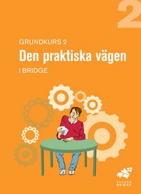 Grundkurs 2, Den praktiska vägen : elevhäfte; Göran Petersson; 2006