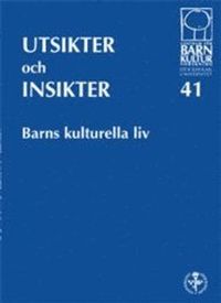 Utsikter och insikter - Barns kulturella liv, nr 41; Karin Helander; 2008