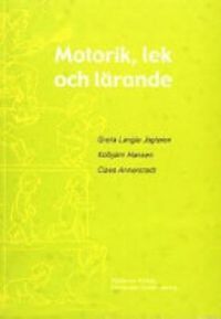 Motorik, lek och lärande; Greta Langlo Jagtøien, Kolbjörn Hanse, Clas Annerstedt; 2002