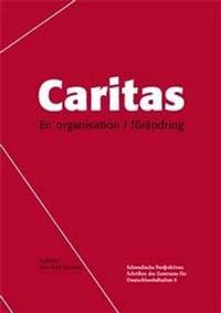 Caritas - en organisation i förändring; Mai-Brith Schartau; 2009