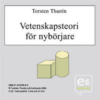 Vetenskapsteori För Nybörjare - CD; Torsten Thurén; 2004
