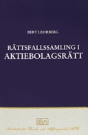 Rättsfallssamling i aktiebolagsrätt; Bert Lehrberg; 2007