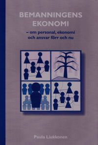 Bemanningens ekonomi : om personal, ekonomi och ansvar förr och nu; Paula Liukkonen; 2016