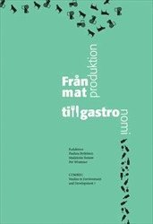 Från matproduktion till gastronomi; Paulina Rytkönen, Per Wramner, Madeleine Bonow; 2013