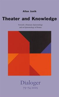 Theater and knowledge. Dialoger 73-74(2005); Allan Janik; 2005