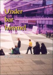 Under bar himmel : en resa till det okända Stockholm; Bo Johansson; 2007