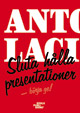 Sluta hålla presentationer - börja ge!; Antoni Lacinai; 2007
