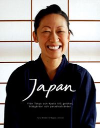 Japan - Från Tokyo och Kyoto till geishor, trädgårdar och paradisstränder.; Magnus Jonsson, Sara Alinder; 2011