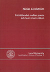 Förhållandet mellan praxis och teori inom etiken; Niclas Lindström; 2012