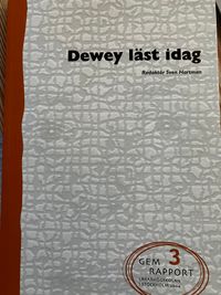 Dewey läst idag; Sven G. Hartman, Lärarhögskolan i Stockholm, Högskolan för lärarutbildning i Stockholm
(tidigare namn), Högskolan för lärarutbildning i Stockholm; 2004