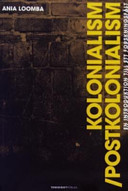 Kolonialism/Postkolonialism: en introduktion till ett forskningsfält; Ania Loomba; 2006