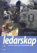 Direkt ledarskap; Gerry Larsson, Kjell Kallenberg, Sverige. Försvarsmakten, Sverige. Krigsmakten
(tidigare namn), Sverige. Krigsmakten; 2006